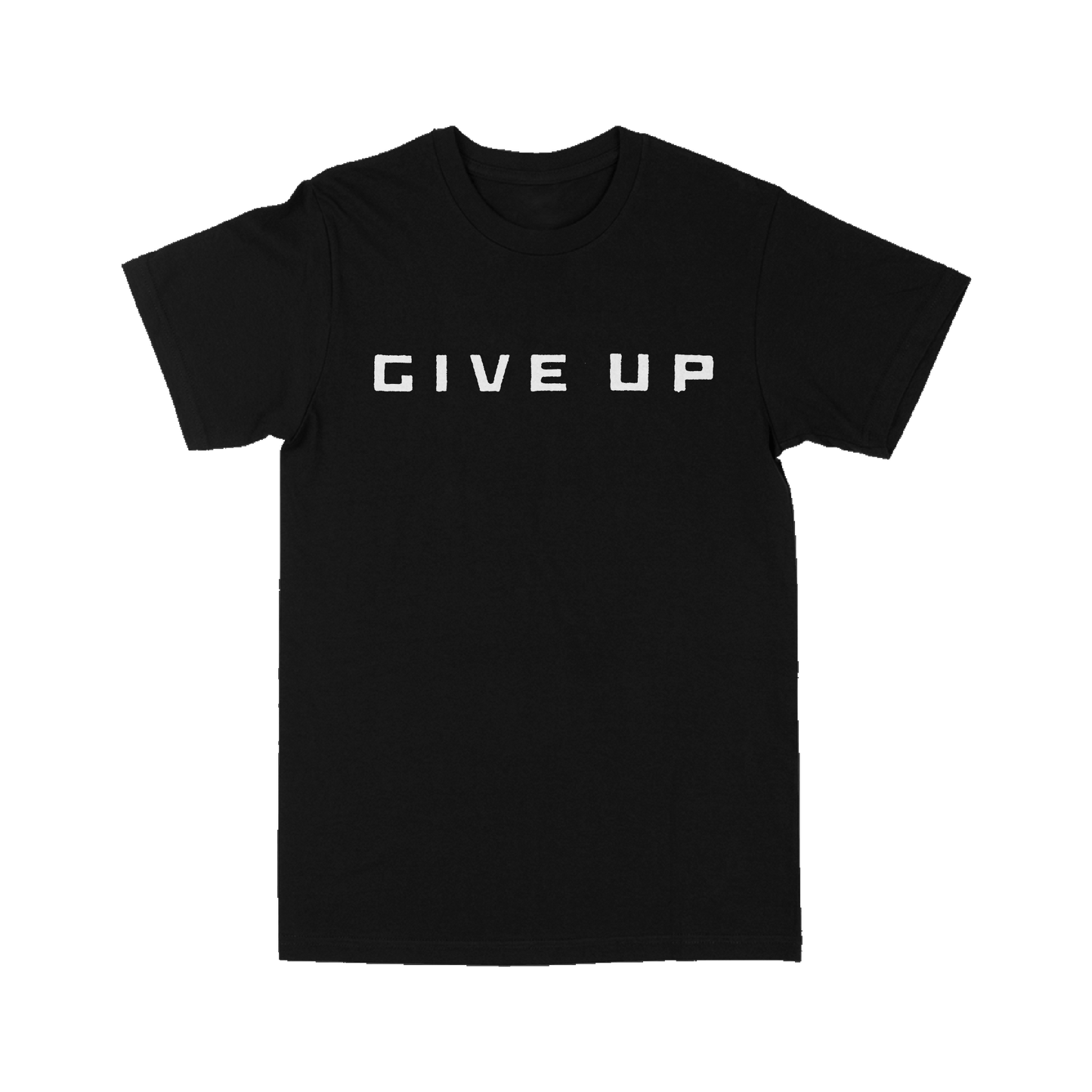 Give Up T-Shirt